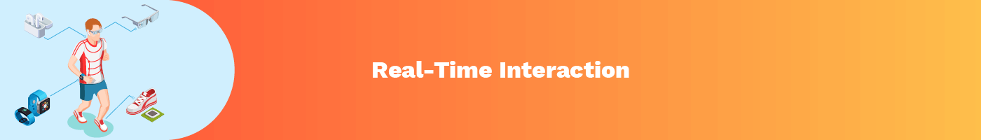 real-time interaction